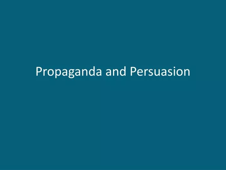 propaganda and persuasion