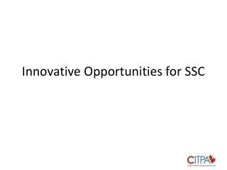 Innovative Opportunities for SSC