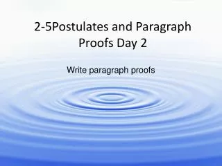 2-5Postulates and Paragraph Proofs Day 2