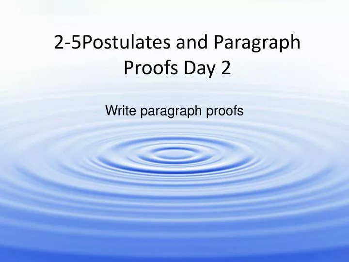 2 5postulates and paragraph proofs day 2