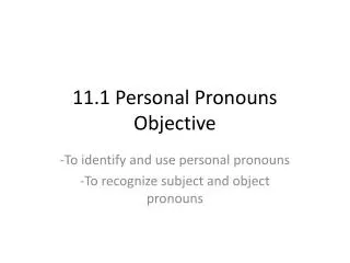 11.1 Personal Pronouns Objective