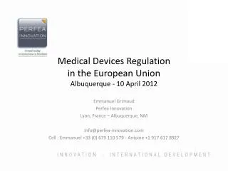 Medical Devices Regulation in the European Union Albuquerque - 10 April 2012