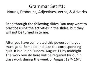 Grammar Set #1: Nouns, Pronouns, Adjectives , Verbs, &amp; Adverbs