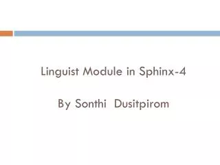 Linguist Module in Sphinx-4 By Sonthi Dusitpirom