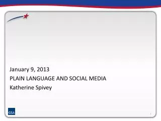 January 9, 2013 PLAIN LANGUAGE AND SOCIAL MEDIA Katherine Spivey