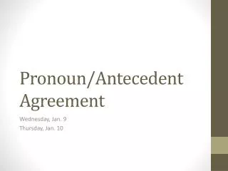 Pronoun/Antecedent Agreement