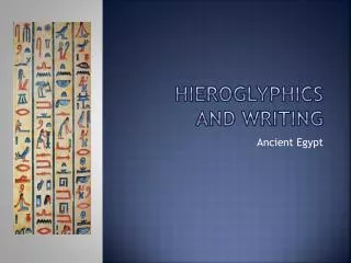 Hieroglyphics and writing