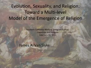 Evolution, Sexuality, and Religion: Toward a Multi-level Model of the Emergence of Religion