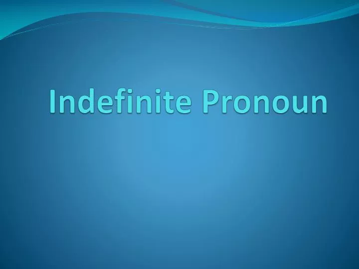 indefinite pronoun
