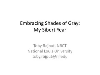 Embracing Shades of Gray: My Sibert Year