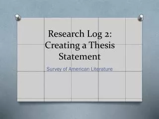 Research Log 2: Creating a Thesis Statement