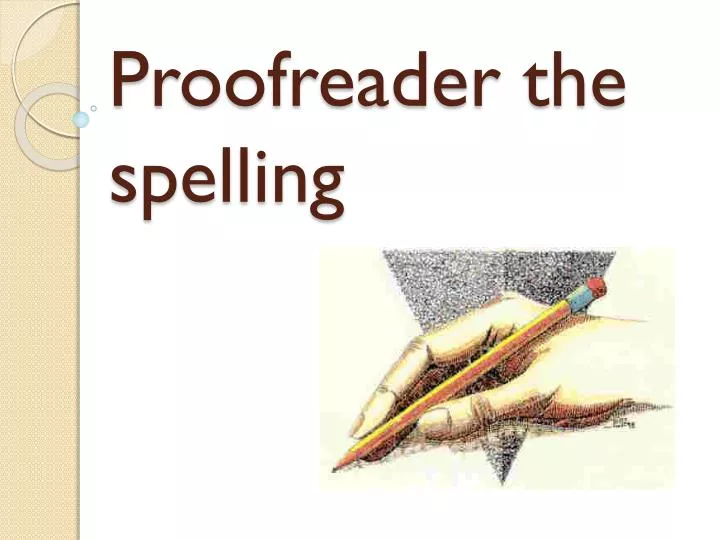 proofreader the spelling
