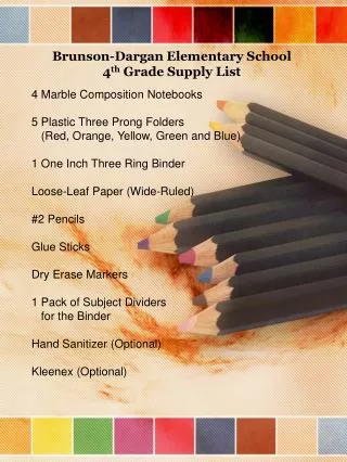 Brunson- Dargan Elementary School 4 th Grade Supply List