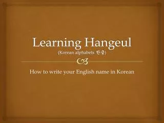 Learning Hangeul (Korean alphabets ?? )