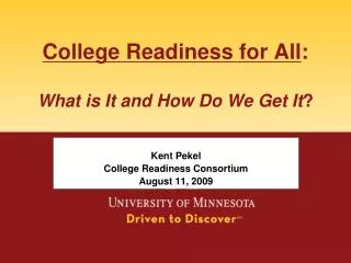 College Readiness for All : What is It and How Do We Get It ?