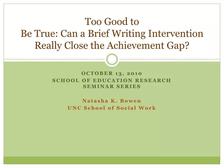 too good to be true can a brief writing intervention really close the achievement gap