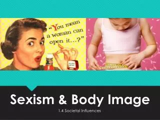 Sexism &amp; Body Image
