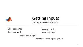 Getting Inputs Asking the USER for data