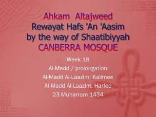 Ahkam Altajweed Rewayat Hafs 'An ' Aasim by the way of Shaatibiyyah CANBERRA MOSQUE