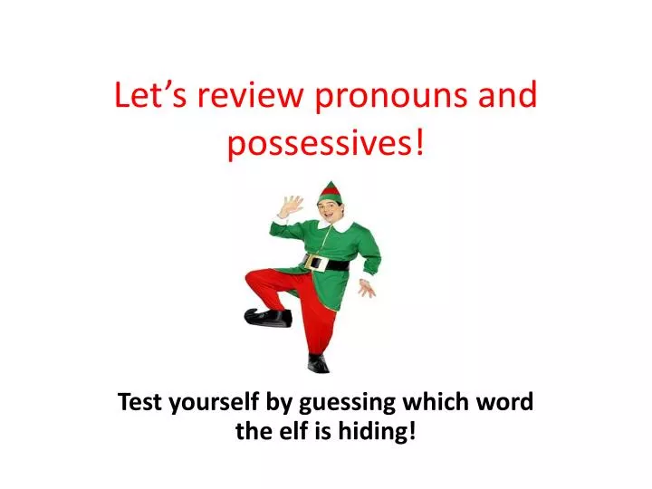 let s review pronouns and possessives
