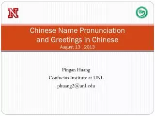 Chinese Name Pronunciation and Greetings in Chinese August 13 , 2013