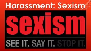 Harassment: Sexism