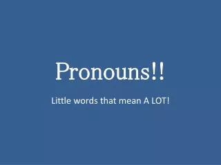 Pronouns!!