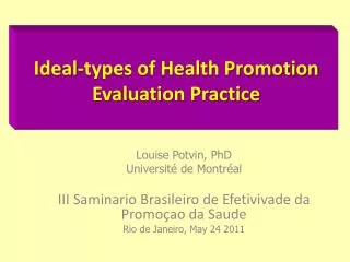 Ideal-types of Health Promotion E valuation P ractice