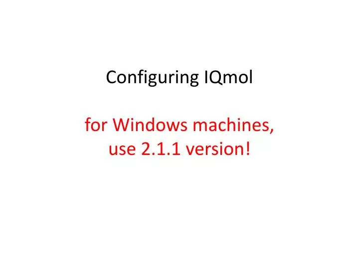 configuring iqmol for windows machines use 2 1 1 version