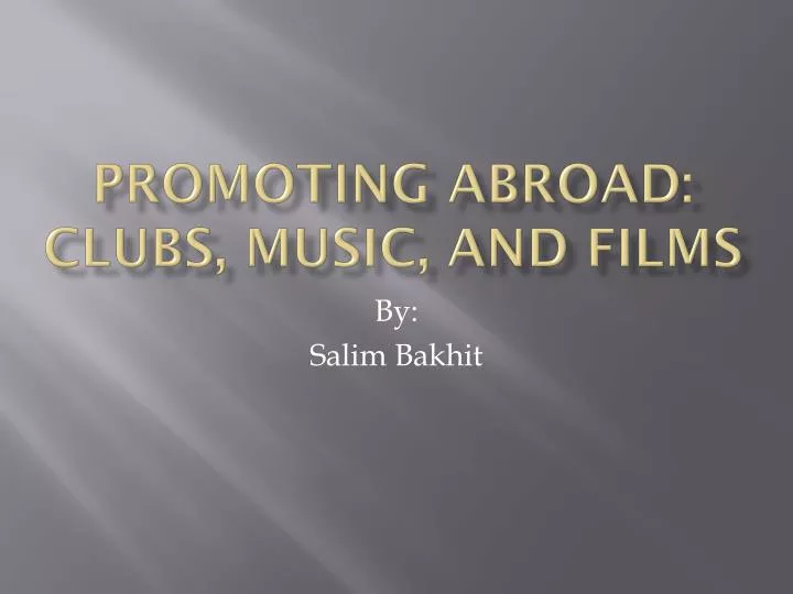 promoting abroad clubs music and films