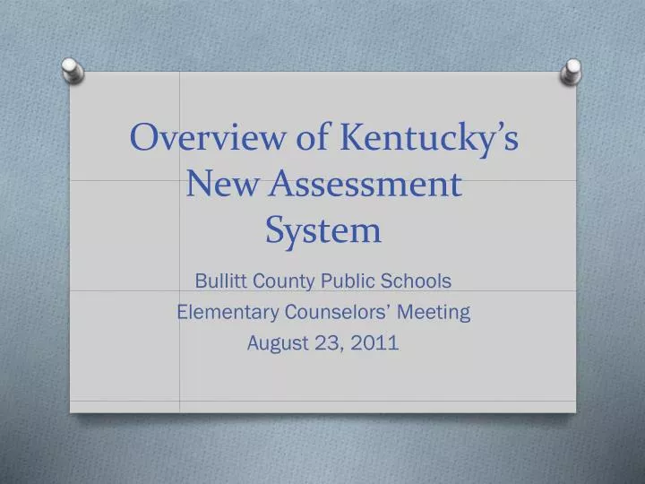 overview of kentucky s new assessment system