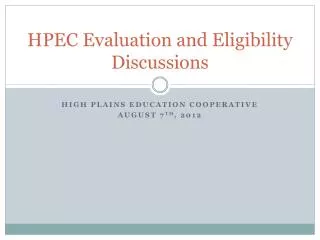 HPEC Evaluation and Eligibility Discussions