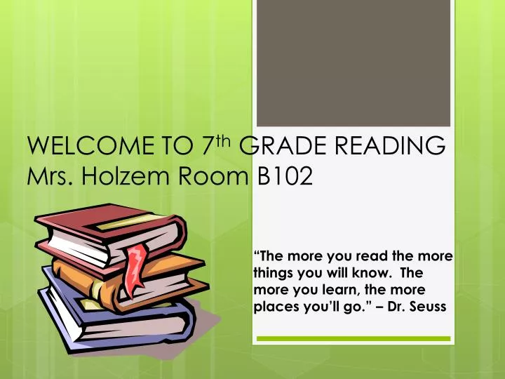 welcome to 7 th grade reading mrs holzem room b102