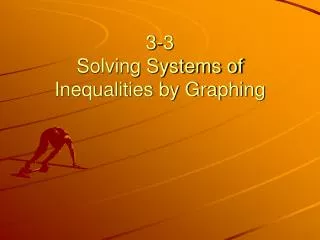 3-3 Solving Systems of Inequalities by Graphing