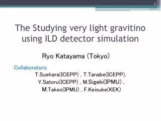 The Studying very light gravitino using ILD detector simulation