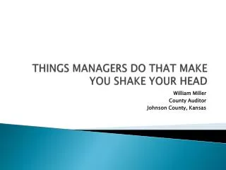 THINGS MANAGERS DO THAT MAKE YOU SHAKE YOUR HEAD