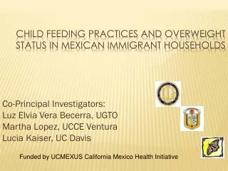 Child feeding practices and overweight status in Mexican immigrant households