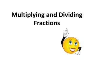 Multiplying and Dividing Fractions