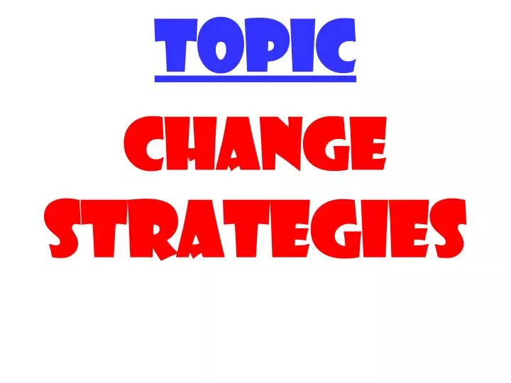 topic change strategies