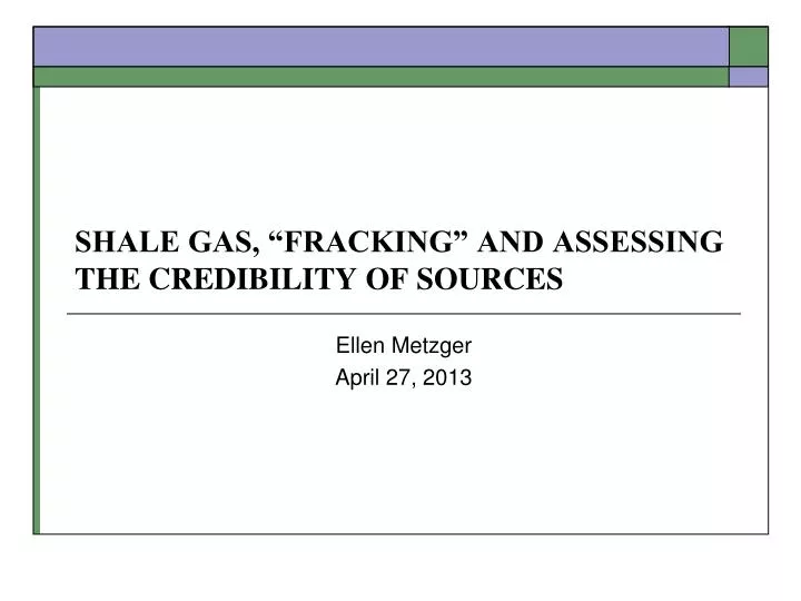 shale gas fracking and assessing the credibility of sources
