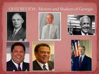 QUIZ REVIEW: Movers and Shakers of Georgia