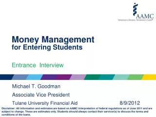 Michael T. Goodman Associate Vice President Tulane University Financial Aid 			 8/9/2012