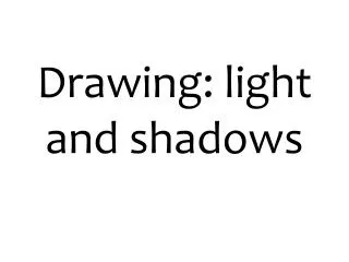 Drawing: light and shadows