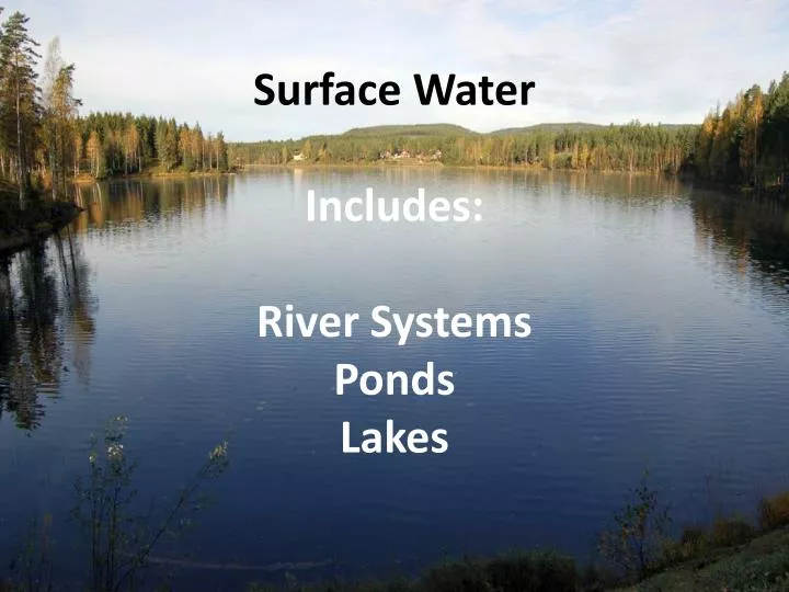 surface water includes river systems ponds lakes