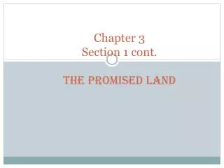 Chapter 3 Section 1 cont. The Promised Land