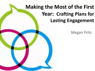 Making the Most of the First Year: Crafting Plans for Lasting Engagement