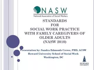STANDARDS FOR SOCIAL WORK PRACTICE WITH FAMILY CAREGIVERS OF OLDER ADULTS (NASW 2010)