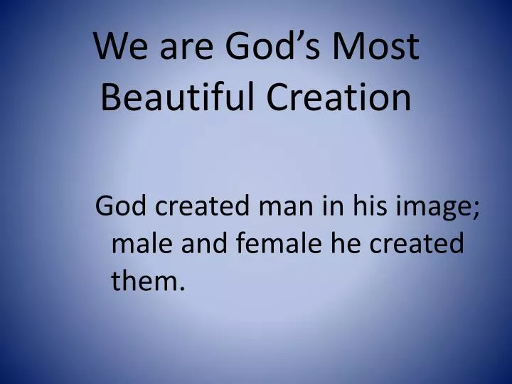 we are god s most beautiful creation
