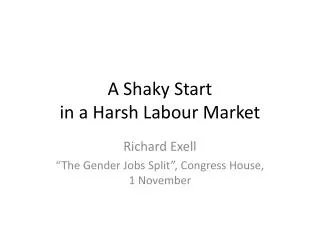 A Shaky Start in a Harsh Labour Market