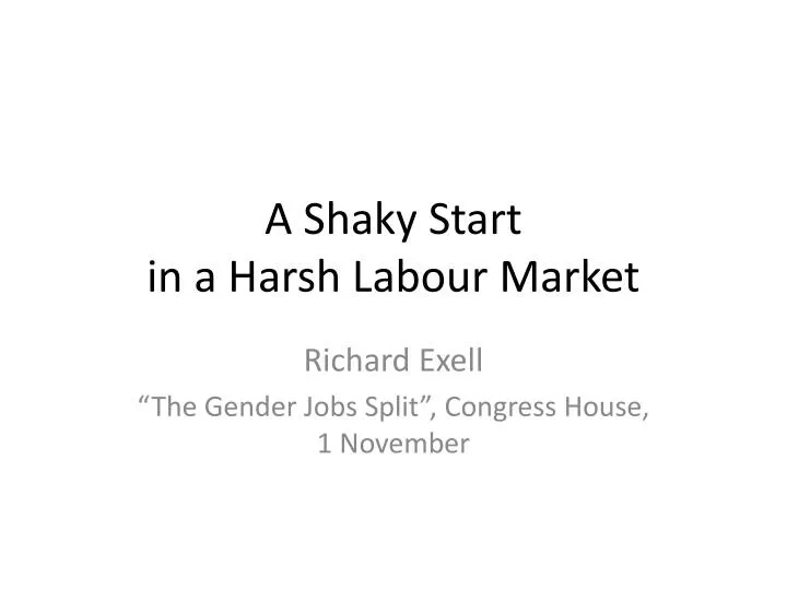 a shaky start in a harsh labour market